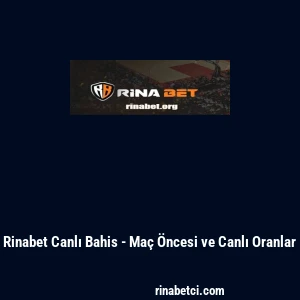 Rinabet Canlı Bahis - Maç Öncesi ve Canlı Oranlar