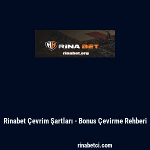 Rinabet &Ccedil;evrim Şartları - Bonus &Ccedil;evirme Rehberi