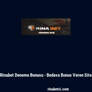 Rinabet Deneme Bonusu - Bedava Bonus Veren Site