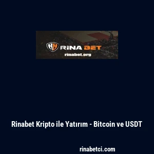 Rinabet Kripto ile Yatırım - Bitcoin ve USDT