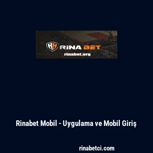 Rinabet Mobil - Uygulama ve Mobil Giriş